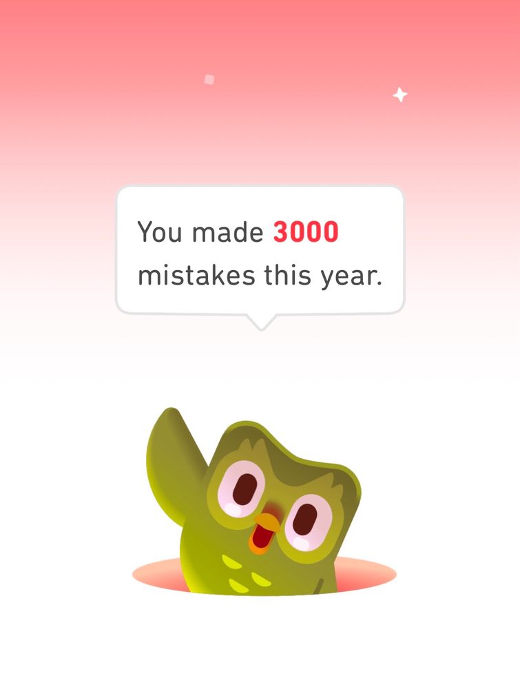 Duolingo owl popping up from a hole to say: “You made 3,000 mistakes this year.”