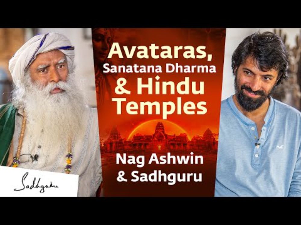 Kalki 2898 AD: Director Nag Ashwin Explores Avataras, Sanatana Dharma & Hindu Gods with Sadhguru