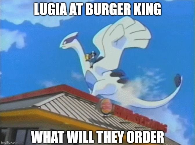 Picture of a Pokémon Burger King commercial with Ash and Pikachu riding a Lugia that has landed on the roof of a Burger King with text saying “Lugia at Burger King What Will They Order”