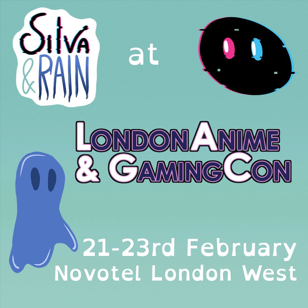 Text on a teal background saying "Silva & Rain at London Anime & Gaming Con, 21-23rd February, Novotel London West", surrounded by a blue ghost on the left and a black round glitching creature on the right.