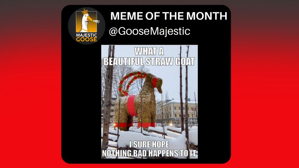 A meme with an image of the Gavle Goat with the text "What a beautiful straw goat, I sure hope nothing bad happens to it."