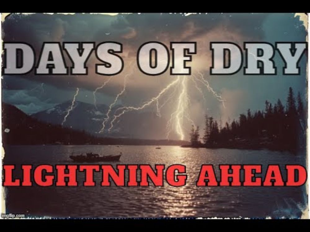 Days of Thunderstorms Promise to Start Many New Wildfires!!