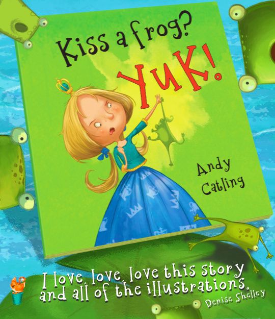 Kiss a frog YUK? picture book Andy Catling