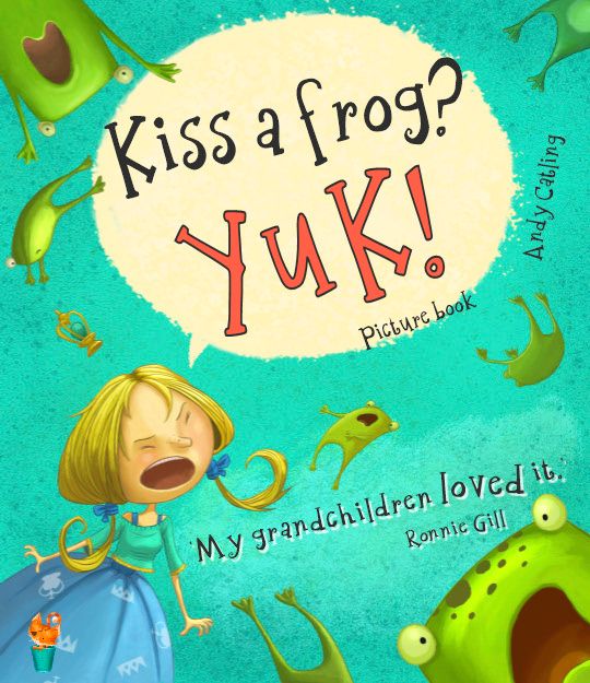 Kiss a frog? YUK! picture book Andy Catling Illustration