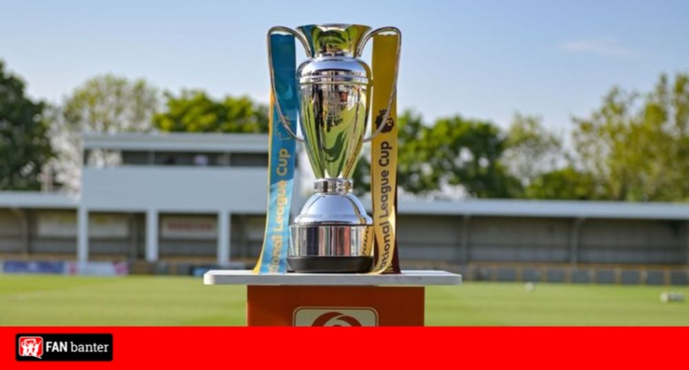 2025/26 National League Cup group stage draw and Premier League 2 sides revealed - Fan Banter