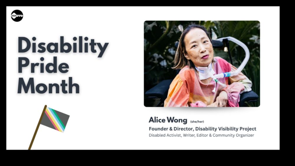 Disability Pride Month graphic honoring Alice Wong, founder of the Disability Visibility Project and a prominent disabled activist, writer, editor, and community organizer.