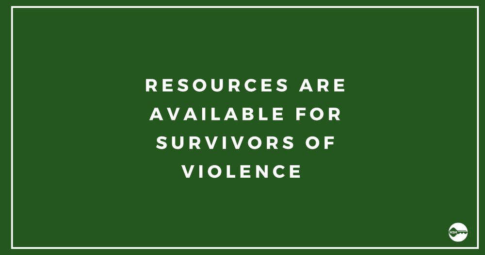 White text on dark green background reads βResources are available for survivors of violence.