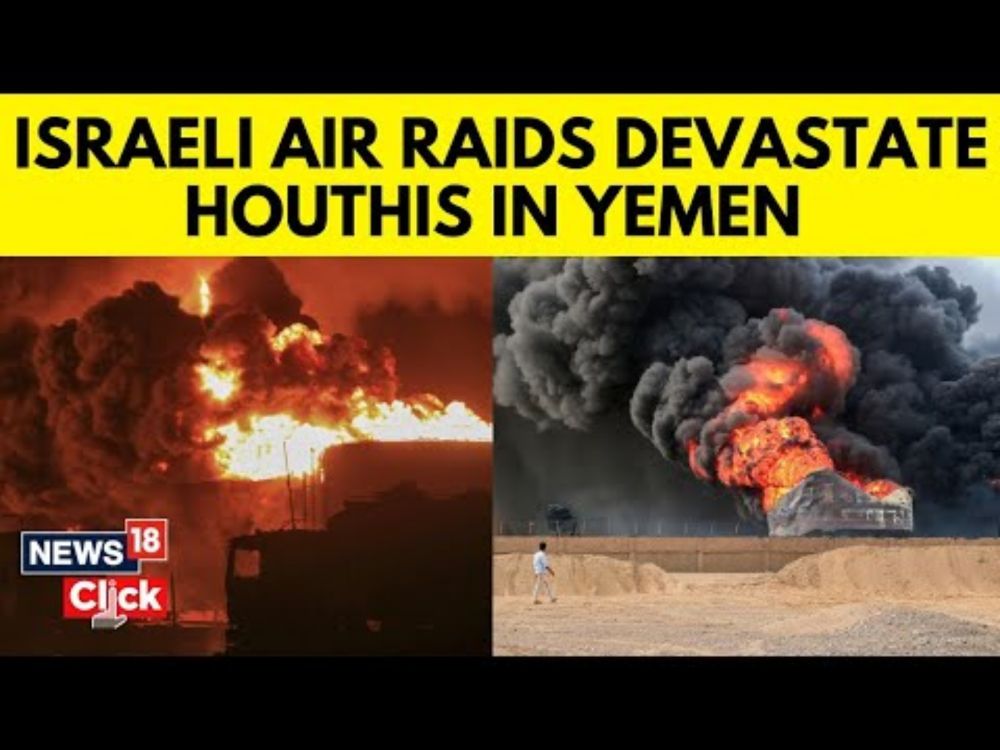 Israel-Houthis War: After Lebanon, Why Is Israel Bombing Yemen’s Ports, Power Station? | N18G