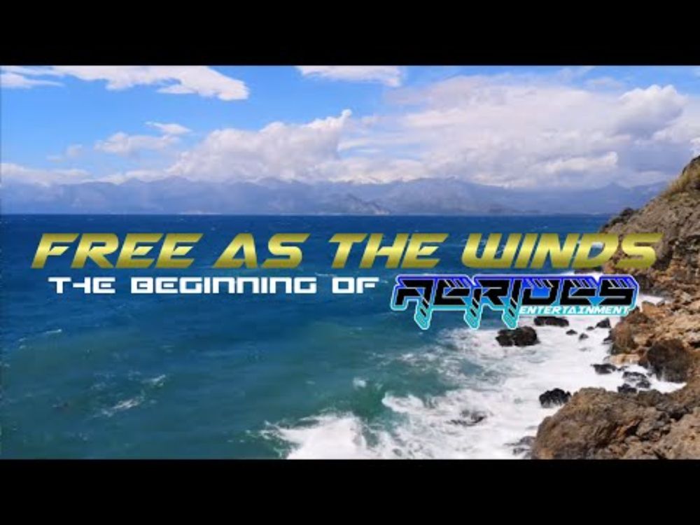 FREE AS THE WINDS - The Beginning of Aerides Entertainment