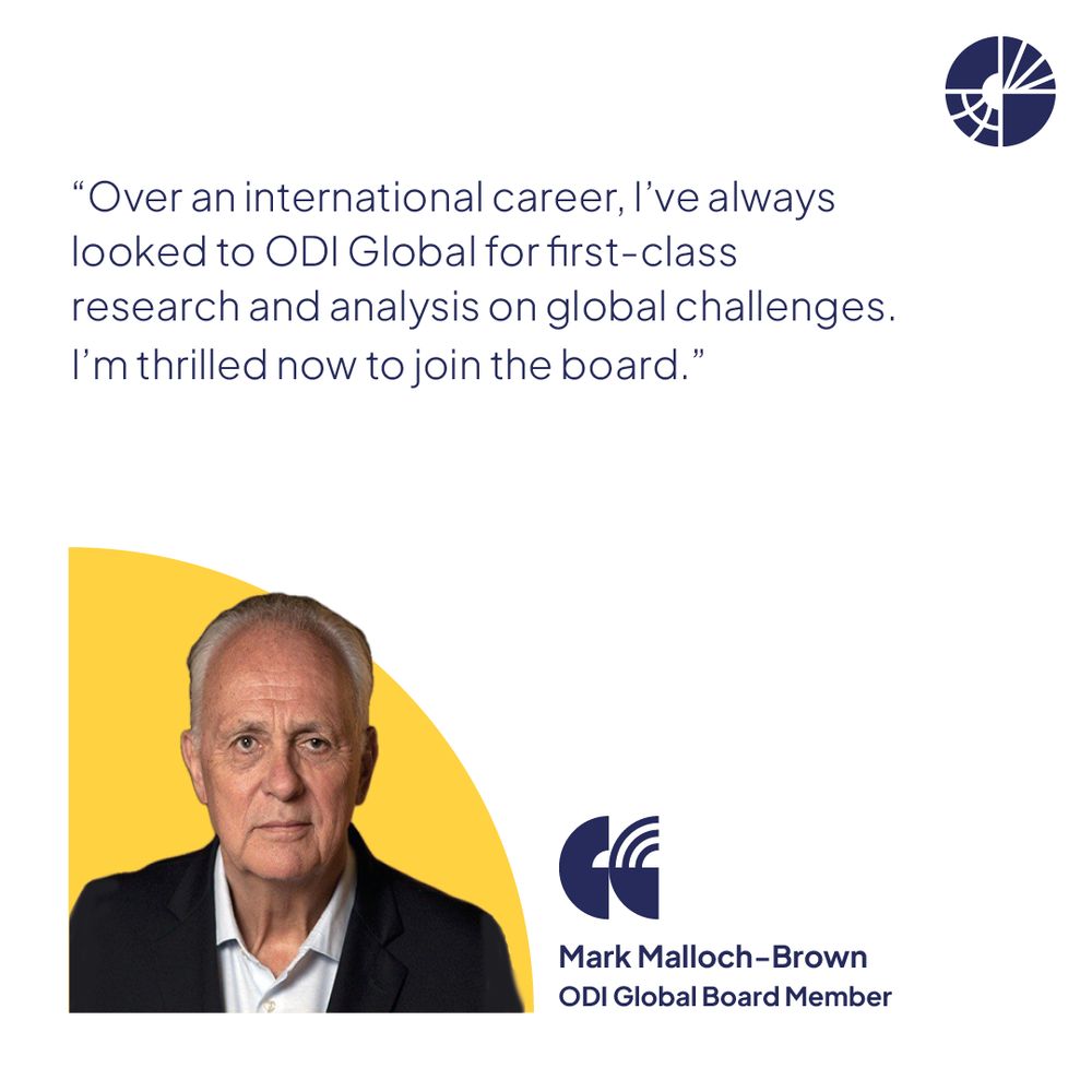 A headshot of new ODI Global Board Member Mark Malloch-Brown, and a quote on his appointment: "Over an international career, I've always looked to ODI Global for first-class research and analysis on global challenges. I'm thrilled now to join the board."