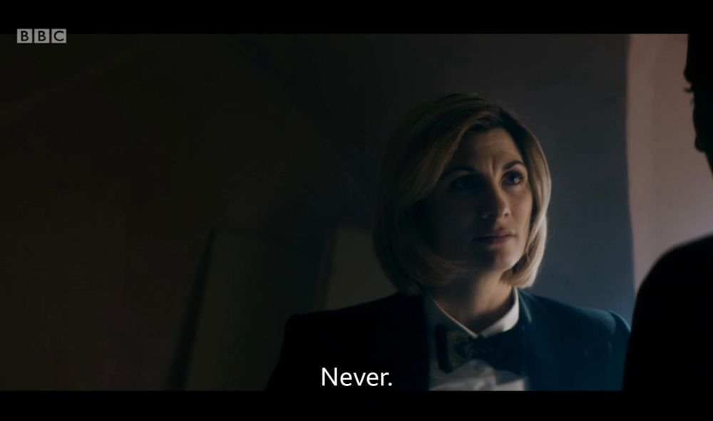 A still from Doctor Who, Spyfall part 2. The Doctor replies, “Never”