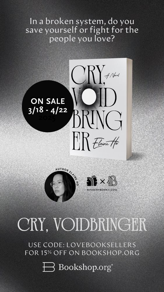 Informational graphic for a new book release: Cry, Voidbringer by Elaine Ho. There is a photo of the book, a small photo of the author Elaine Ho, the sale dates 03/18-04:22, and a 15% off code: LOVEBOOKSELLERS to use on Bookshop.org.  
