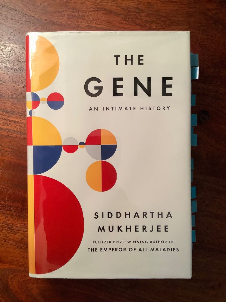 Siddhartha Mukherjee’s 2016 book, The Gene: An Intimate History