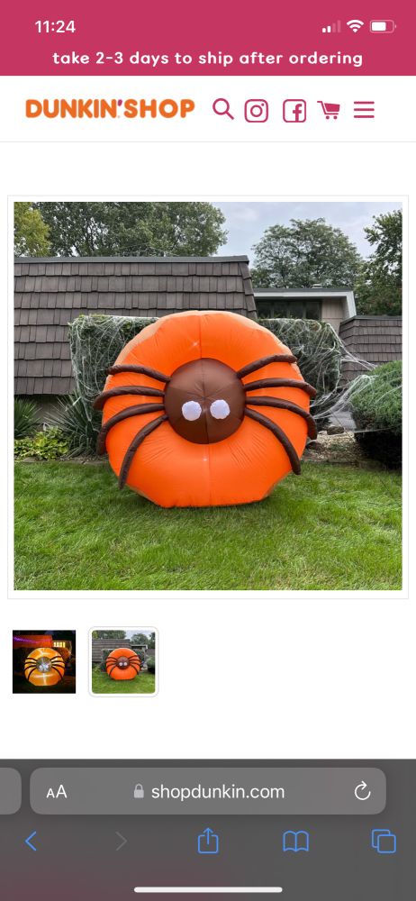 A screenshot of the Dunkin merchandise website, where you can buy a giant inflatable spider donut for your Halloween decorations. The donut is orange, with a brown spider set into the donut hole. The spider has white eyes. Its legs drape over the donut to the right and left of its body, 4 legs on both sides. It’s not unlike a certain infamous internet image.