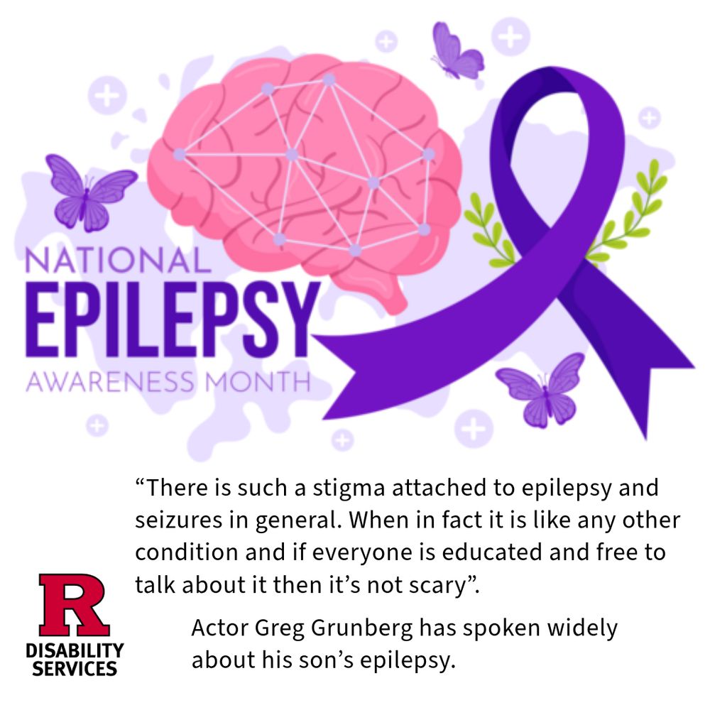 A graphic featuring "National Epilepsy Awareness Month" text with a pink illustrated brain overlaid with neural network connections, a large purple awareness ribbon, purple butterflies, and green laurel branches. Below, a quote from actor Greg Grunberg about reducing epilepsy stigma through education and open conversation appears alongside the Rutgers Disability Services logo.