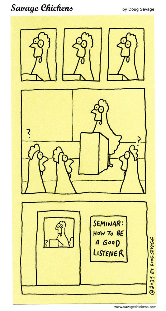 Panel 1. Chicken staring ahead. Panel 2. Chicken staring ahead. Panel 3. Chicken staring ahead. Panel 4. Pan out to see that the chicken is standing at a podium in front of other chickens. The chicken still stares ahead. Panel 5. Outside the room, there's a sign: 