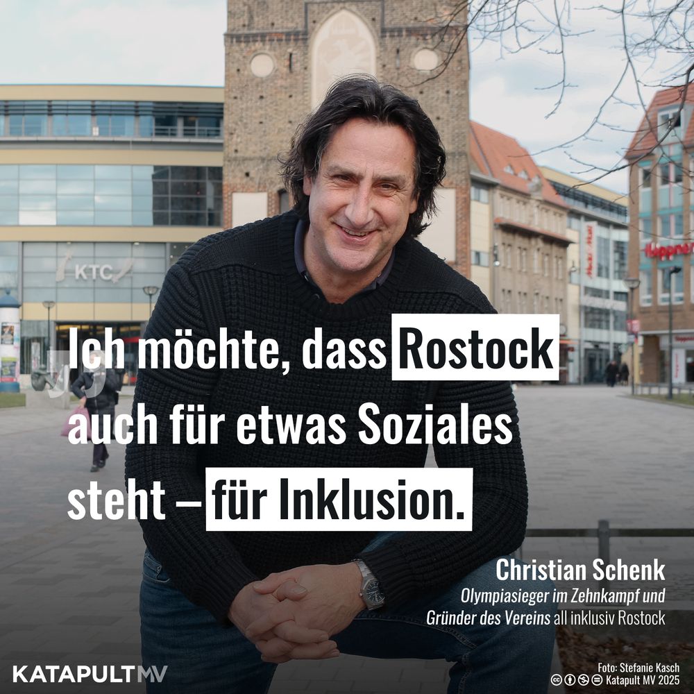 Das Foto zeigt den Olympiasieger in Zehnkampf, Christian Schenk, der in Rostock den Verein "all inklusiv" gegründet hat. Das Zitat auf dem Foto lautet: „Ich möchte, dass Rostock auch für etwas Soziales steht – für Inklusion.“