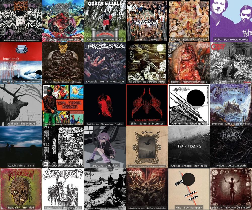 
 • Napalm Death - From Enslavement To Obliteration
 • Septage - Septic Worship
 • Curta'n Wall -  Yr Gwyddbwll
 • Dystopia - s/t
 • Carcass - Reek Of Putrefaction
 • Ploho - Бумажные Бомбы
 • Brutal Truth - Need To Control
 • Defeated Sanity - Chronicles of Lunacy
 • Dystopia - Human = Garbage
 • Axegrinder - Rise of the Serpent Men
 • Pissgrave - Posthumous Humiliation
 • Grief - Dismal
 • Agalloch - The Mantle
 • Total Fucking Destruction - Compact Disc Version 1.0
 • Deathless Void - The Voluptuous Fire of Sin
 • Sijjin - Sumerian Promises
 • Alement - Banished Sphere
 • Immortal - At The Heart of Winter
 • Leaving Time - I + II
 • Subscum - s/t
 • usedcvnt - ultraviolet
 • Satyricon - Dark Medieval Times
 • Andreas Rönnberg - Train Tracks
 • Hulder - Verses in Oath
 • Repulsion - Horrified
 • Skaven - Flowers of Flesh and Blood
 • Amebix - No Sanctuary
 • Iniquitous Savagery - Edifice of Vicissitudes
 • Kino - Группа крови
 • Ministry - KE*A*H** (Pslam 69)