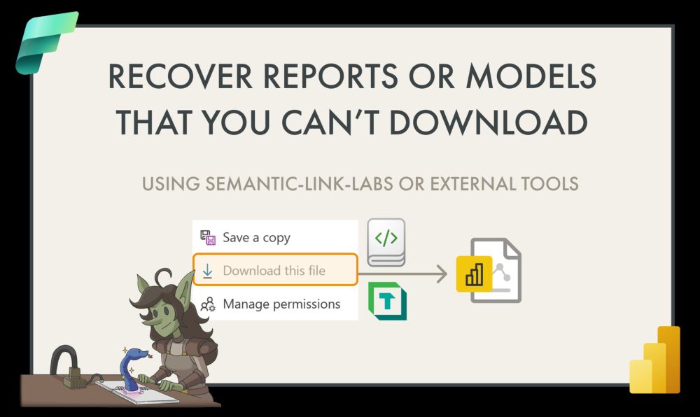 Recover Power BI reports or models that you can’t download — DATA GOBLINS