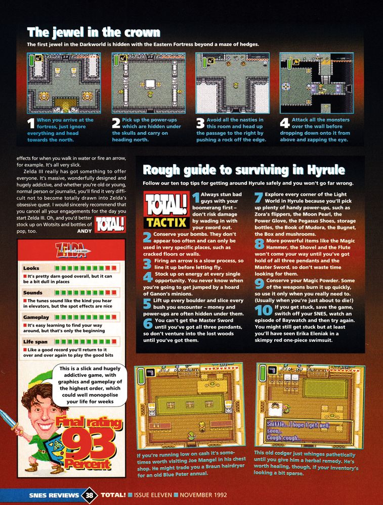 Review for The Legend of Zelda: A Link to the Past on Super Nintendo.
Taken from Total! 11 - November 1992 (UK)

score: 93%