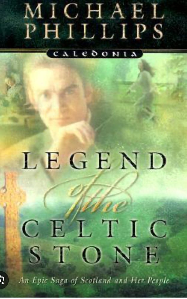 Legend of the Celtic Stone by Michael Phillips book cover. Scotland background with a stone cross, a man in the top left corner and a woman running in the top right corner