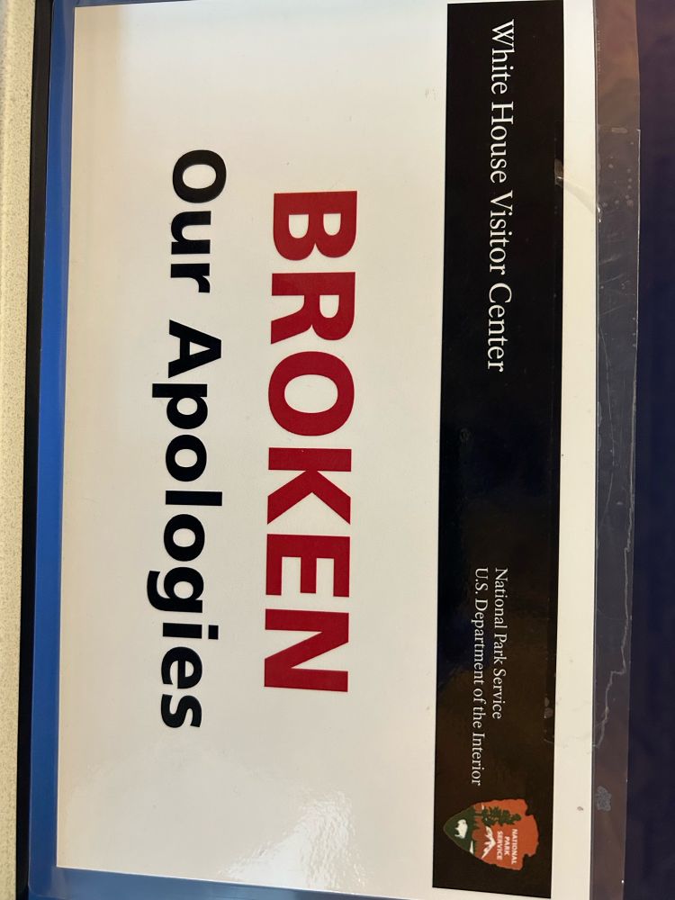 “Broken” sign at White House Visitor’s Center