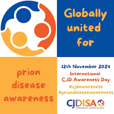 Image reads ‘Globally United for Prion Disease Awareness. 12th November 2024 International CJD Awareness Day. #cjdAwareness
#PrionDiseaseAwareness”
It was created by the CJD International Support Alliance. 
