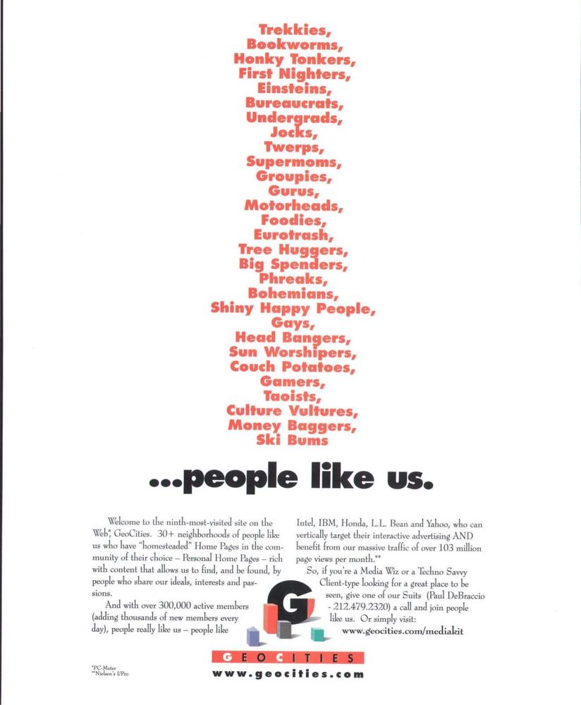 Full-page ad for Geocities in the April 1997 issue of Wired. The display text, set in a vertical column, reads:

Trekkies,
Bookworms,
Honky Tonkers,
First Nighters,
Einsteins,
Bureaucrats,
Undergrads,
Jocks,
Twerps,
Supermoms,
Groupies,
Gurus,
Motorheads,
Foodies,
Eurotrash,
Tree Huggers,
Big Spenders,
Phreaks,
Bohemians,
Shiny Happy People,
Gays,
Head Bangers,
Sun Worshipers,
Couch Potatoes,
Gamers,
Taoists,
Culture Vultures,
Money Baggers,
Ski Bums
...people like us.