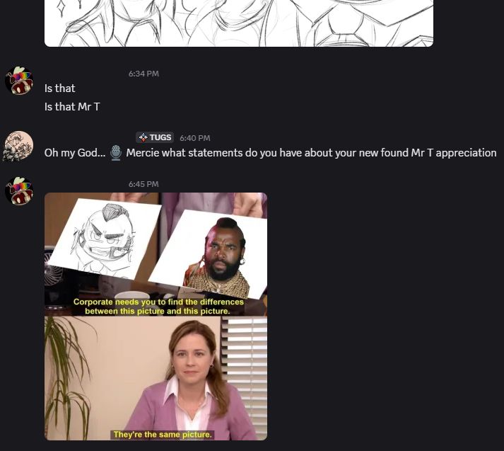 A screenshot from Discord. One user asks "is that... is that Mr T". Another user says "Oh my God... (microphone emoji) Merci what statements do you have about your newfound Mr T appreciation". The first user sends the "Corporate needs you to find the differences" meme with the doodle of Philippe and Mr. T.
