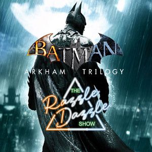 Episode 223: Batman The Arkham Series