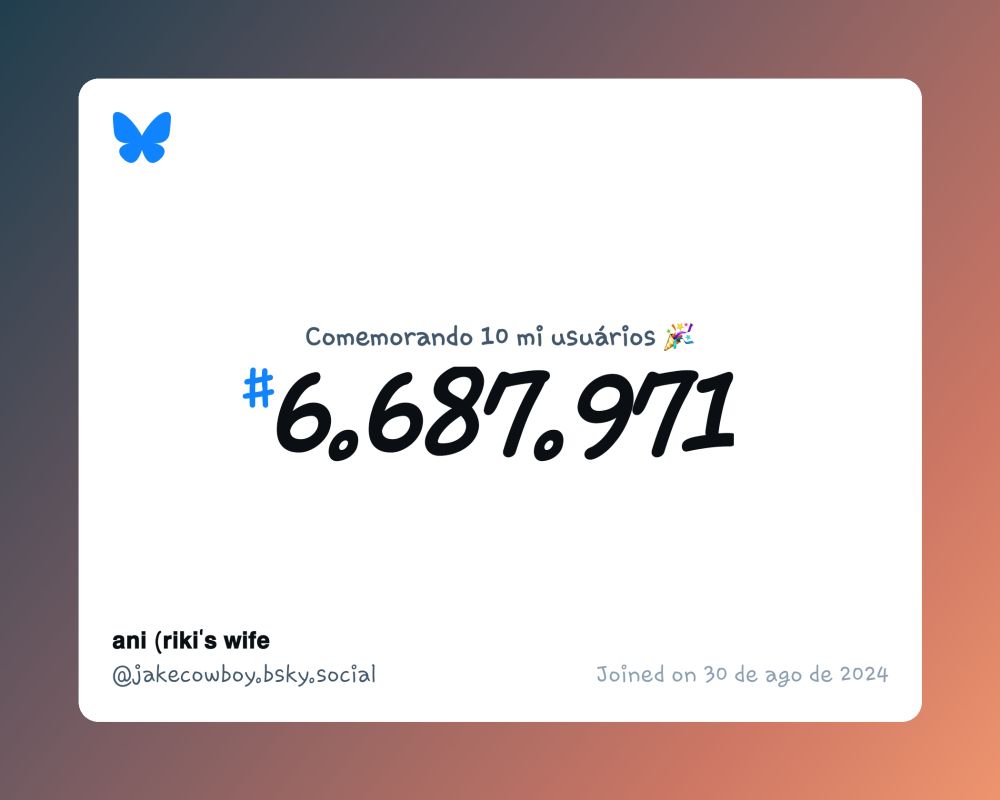 Um certificado virtual com o texto "Comemorando 10 milhões de usuários no Bluesky, #6.687.971, 𝗮𝗻𝗶 (𝗿𝗶𝗸𝗶'𝘀 𝘄𝗶𝗳𝗲 ‪@jakecowboy.bsky.social‬, ingressou em 30 de ago de 2024"