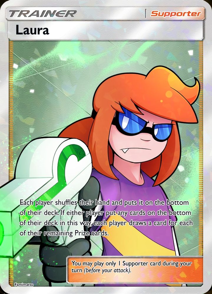 A Pokemon Trainer (Supporter) styled card of Laura. Her effect verbiage is the same as Iono from Paldea Evolved and reads 