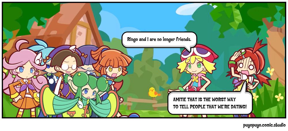 Amitie telling her friends her upgraded relationship status with Ringo in the worst way possible.

Amitie: "Ringo and I are no longer friends."

Ringo Ando: "AMITIE THAT IS THE WORST WAY TO TELL PEOPLE THAT WE'RE DATING!"