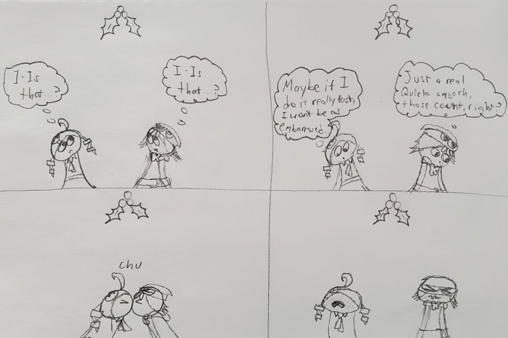 Ringo Ando and Amitie are standing under the mistletoe.

Ringo: (I-Is that...?)
Amitie: (I-Is that...?)

Ringo: (Maybe if I do it really fast, I won't be as embarassed...)
Amitie: (Just a real quick smooch, those count, right?)

Ringo/Amitie: *chu*

Ringo and Amitie are super blushing from the kiss
