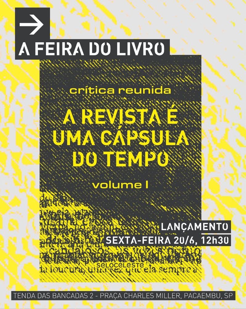 Pôster para um evento literário, intitulado "A Feira do Livro", com o título do livro "A Revista é Uma Cápsula do Tempo". O pôster apresenta elementos gráficos distintos, incluindo tipografia em preto e amarelo sobre um fundo amarelo claro, com marcas de tinta amarela e texturas. A data do lançamento é sexta-feira 20/06, 12h30. Tenda das bancadas 2 - Praça Charles Miller, Pacaembu, SP