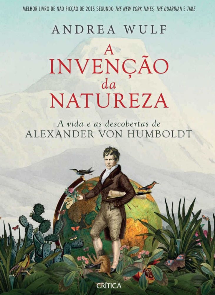 capa do livro 'a invenção da natureza - a vida e as descobertas de alexander von humboldt' de andrea wulf. mostra uma ilustração de humboldt em meio a elementos da natureza