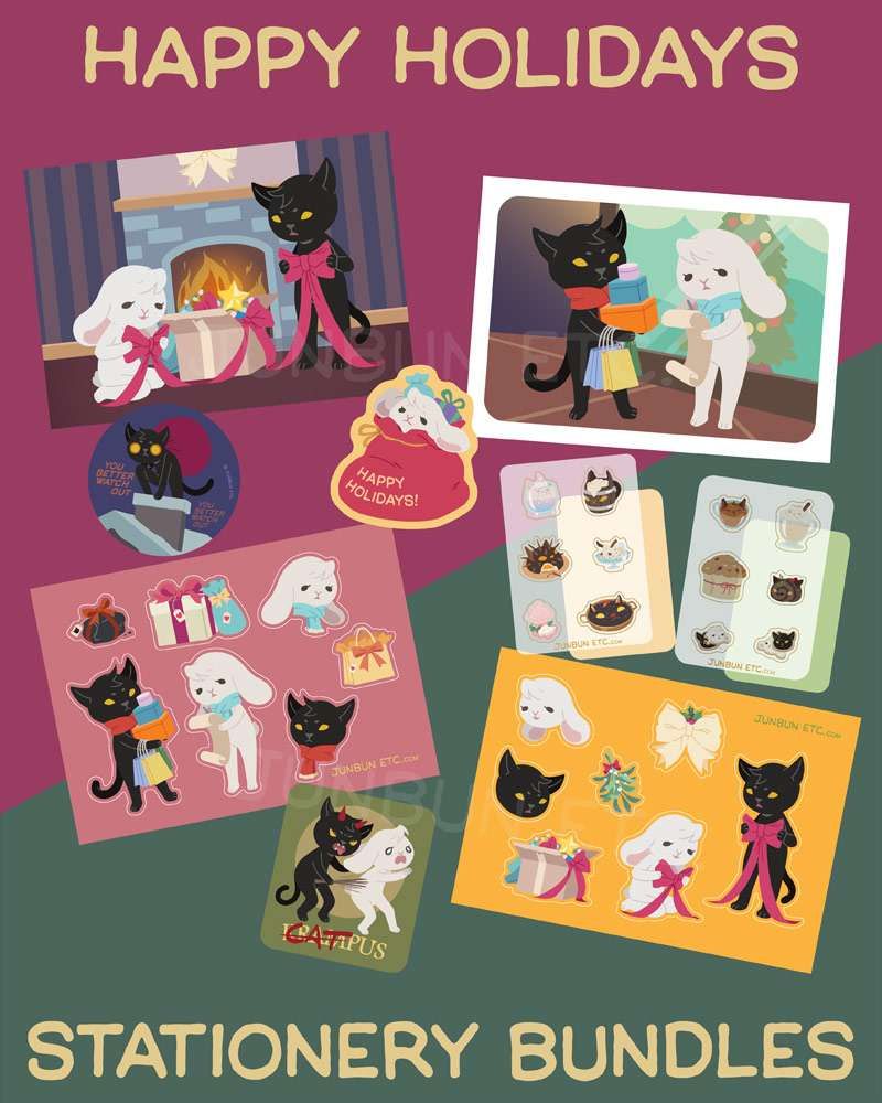 The graphic shows the Happy Holidays stationery bundle of thematic postcard prints, single stickers and sticker sheets featuring JunBun, the white rabbit mascot, and MaxCat, the black cat mascot. The Deck the Hols illustration set of postcard print and sticker sheet has MaxCat and JunBun digging out holiday and Christmas-related decor. The Naughty or Nice illustration set has JunBun looking at a shopping list for gifts, and MaxCat carrying boxes and bags. Mini sticker sheets Holiday Treats and Ocean Treats include food illustration themed after JunBun and MaxCat. Single sticker Catmpus shows MaxCat as Krampus, catching a terrified JunBun. Single Sticker Happy Sack features an ambivalent JunBun stuffed into a gift sack that says "Happy Holidays." Single sticker Watch Out shows MaxCat like a cryptid with a giant gift sack, half-perched in a chimney, with the words "You better watch out" repeated twice ominously.