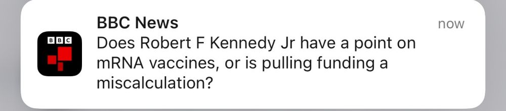 BBC News notification that reads: Does Robert F Kennedy Jr have a point on mRNA vaccines, or is pulling funding a miscalculation?