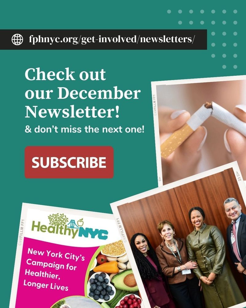 A promotional graphic with a dark teal background encourages viewers to "Check out our December Newsletter!" and "SUBSCRIBE" via a prominent red button. The image features the website address fphnyc.org/get-involved/newsletters/ at the top and showcases three overlapping Polaroid-style photos: one of hands breaking a cigarette, one featuring the "HealthyNYC" logo with fresh produce, and a third showing panelists from a recent FPHNYC event smiling together.