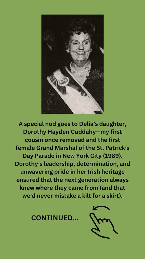 This image features a newspaper clipping of Dorothy Hayden Cuddahy, first female grand marshal of the NYC St. Patrick’s Day parade in 1989. There is also text explaining the significance of her contribution to the Irish community and her relationship to the author (first cousin once-removed).