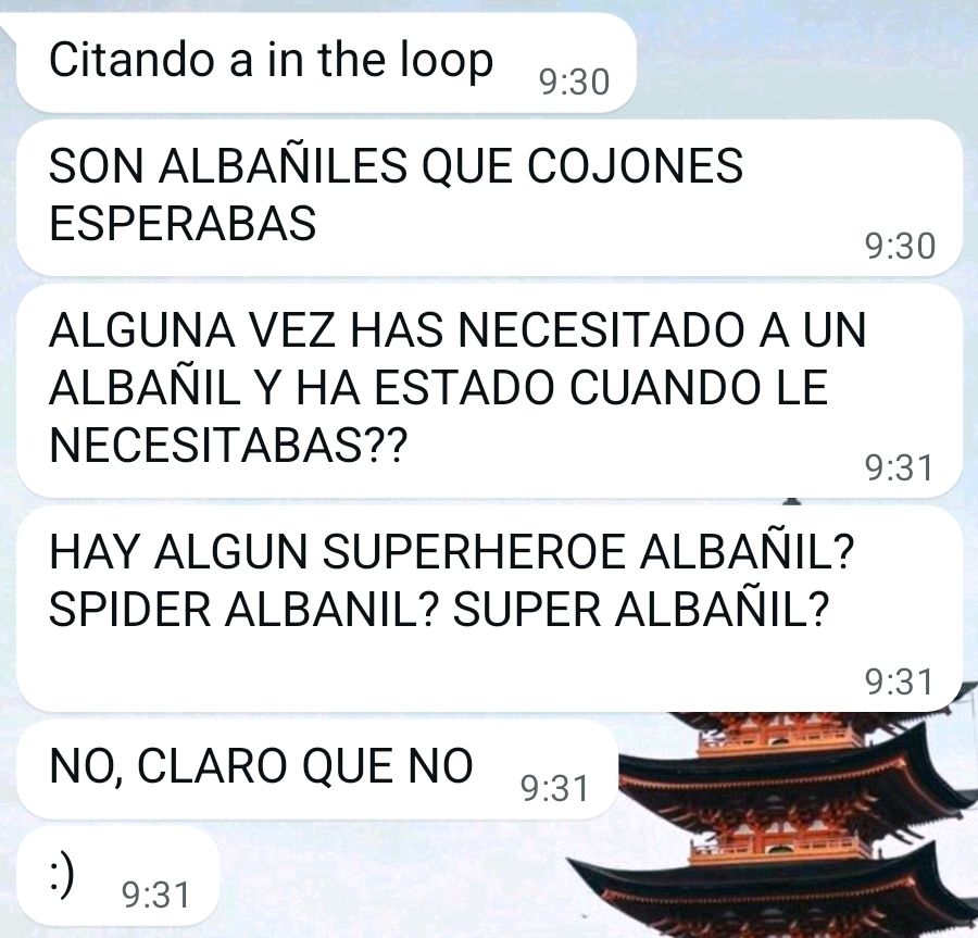 Referencia a In the Loop (película) "Que son albañiles" "alguna vez has necesitado a un albañil y ha estado cuándo lo necesitabas?" "Hay algún superheroe albañil? spider albañil? super albañil? no, claro que no".