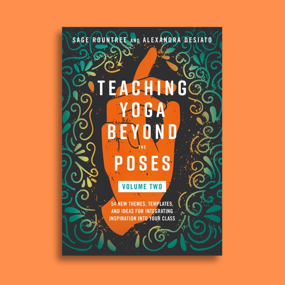 Book cover of Teaching Yoga Beyond the Poses Volume Two