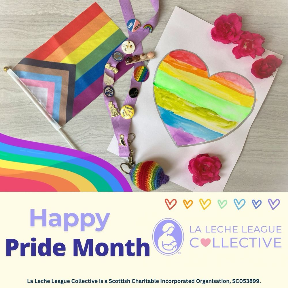 progress flag, a hand painted rainbow heart, pink roses, and a lavender lanyard with 13 badges and a crocheted rainbow breast are on a marble surface. There are seven graphic hearts in a rainbow of colours below the photo. Text reads: Happy Pride Month La Leche League Collective. La Leche League Collective is a Scottish Charitable Incorporated Organisation SC053899