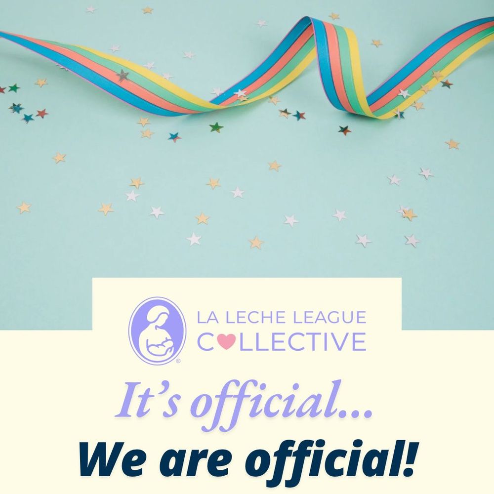Image shows a blue, pink, green and yellow stripped ribbon and silver and gold stars on a blue background. Text reads La Leche League Collective. It’s official… we are official!