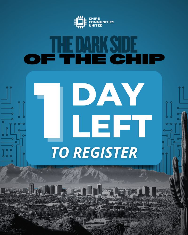 Background image of a landscape view of the City of Phoenix with the mountains in the back. There's a cactus on the side. Text says: 1 Day Left to Register. The Dark Side of the Chip.