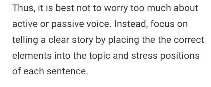 Text reads: Thus, it is best not to worry too much about active or passive voice. Instead, focus on telling a clear story by placing the the correct elements into the topic and stress positions of each sentence.