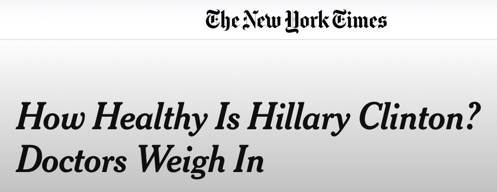 NY Times headline: How Healthy Is Hillary Clinton? Doctors Weigh In