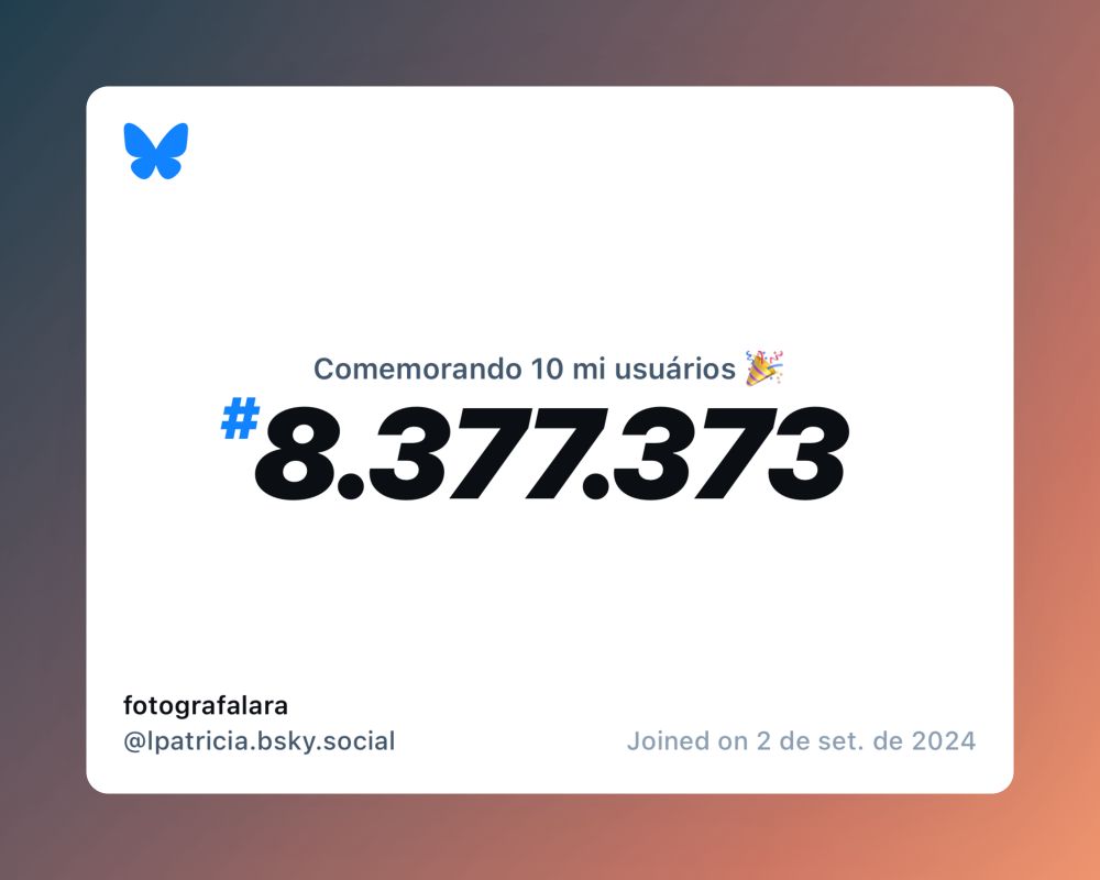 Um certificado virtual com o texto "Comemorando 10 milhões de usuários no Bluesky, #8.377.373, fotografalara ‪@lpatricia.bsky.social‬, ingressou em 2 de set. de 2024"