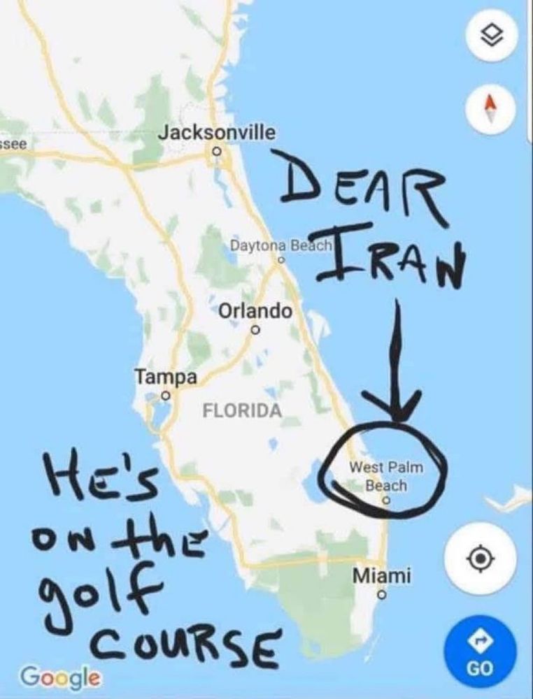 The image is a screenshot of a Google Maps view of Florida, USA, with handwritten text and annotations added. The map shows major cities such as Jacksonville, Daytona Beach, Orlando, Tampa, West Palm Beach, and Miami. Handwritten text includes "DEAR IRAN" with an arrow pointing to the Atlantic Ocean near West Palm Beach, and "He's on the golf course" written vertically along the left side. West Palm Beach is circled on the map. The image appears to be a humorous or satirical edit.