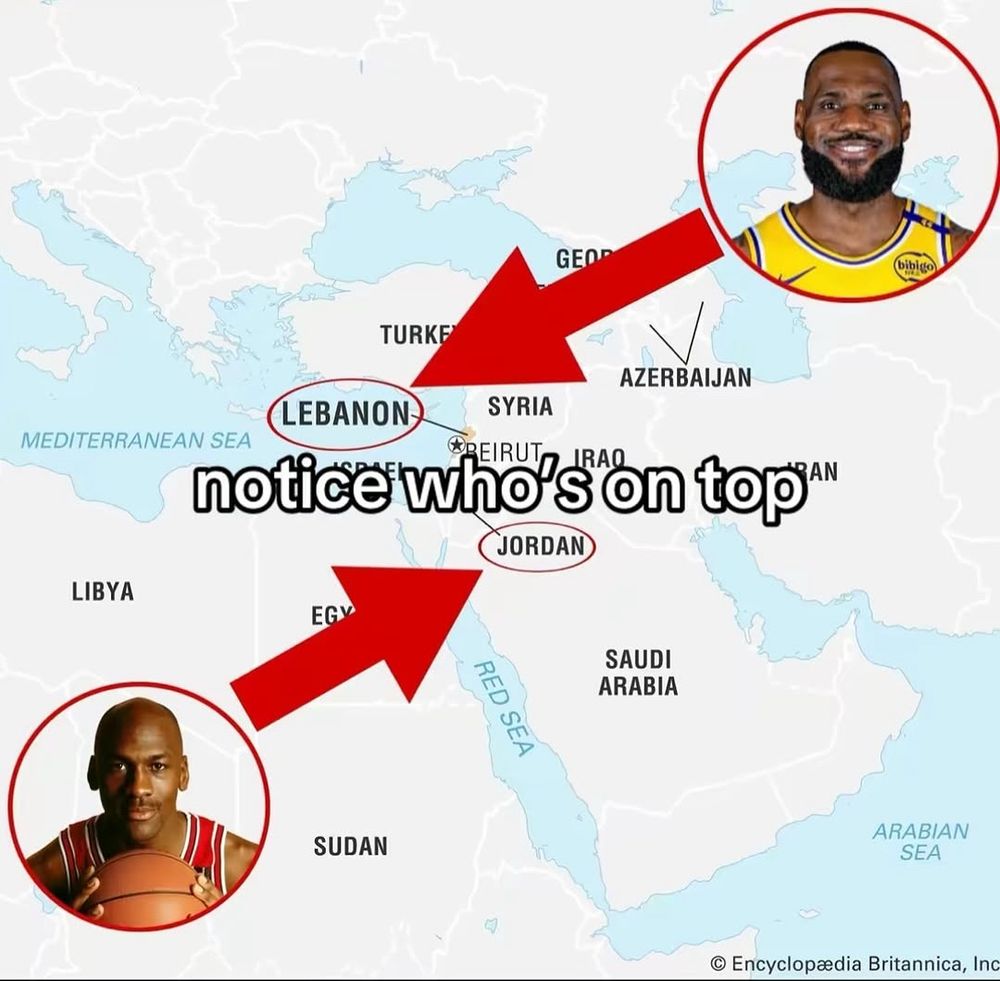 Overlay text says “notice who’s on top” on top of a map showing the country “Jordan” on the bottom (with a picture of famous baller Michael Jordan pointing to it) and the country “Lebanon” on top (with a picture of goat of all time baller Lebanon pointing to it)